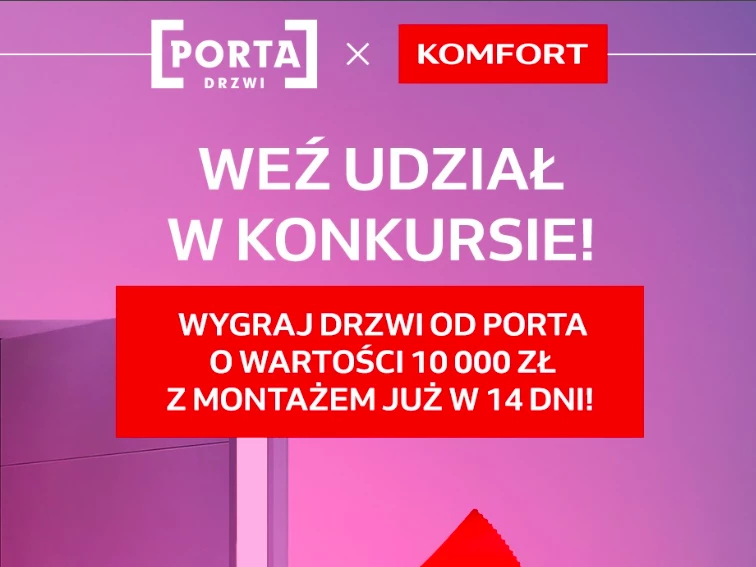 Aktualny konkurs z nagrodami od Komfort i Porta Drzwi.