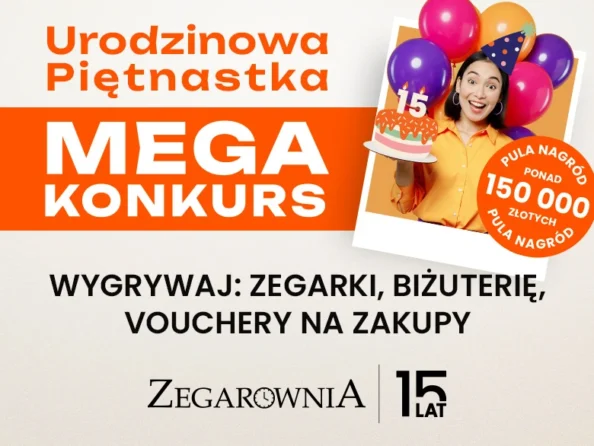 Mega Konkurs “Urodzinowa Piętnastka” – wygrywaj zegarki, biżuterię i vouchery na zakupy!