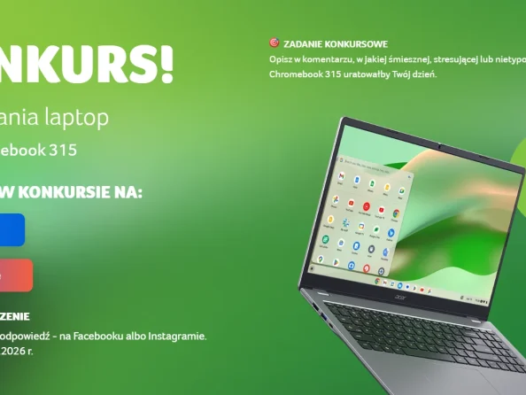 Wygraj jeden z aż 5 laptopów Acer Chromebook 315 – do zdobycia w konkursie Acer